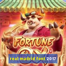 real madrid font 2017